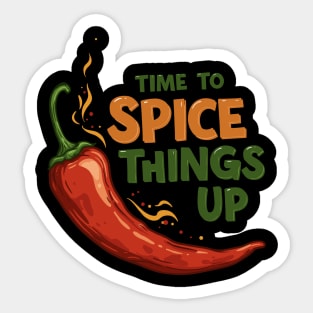 Time to Spice Things Up Sticker
